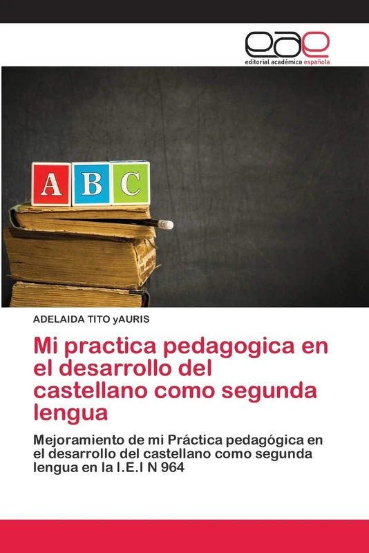 Mi practica pedagogica en el desarrollo del castellano como segunda lengua: Mejoramiento de mi Práctica pedagógica en el desarrollo del castellano como segunda lengua en la I.E.I N 964 - Image 1