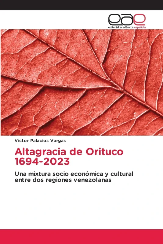 Altagracia de Orituco 1694-2023: Una mixtura socio económica y cultural entre dos regiones venezolanas