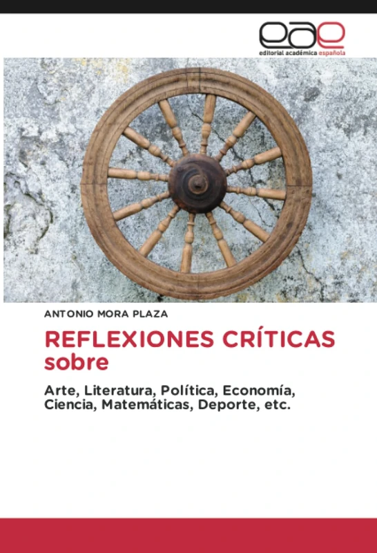 REFLEXIONES CRÍTICAS sobre: Arte, Literatura, Política, Economía, Ciencia, Matemáticas, Deporte, etc. - Image 1