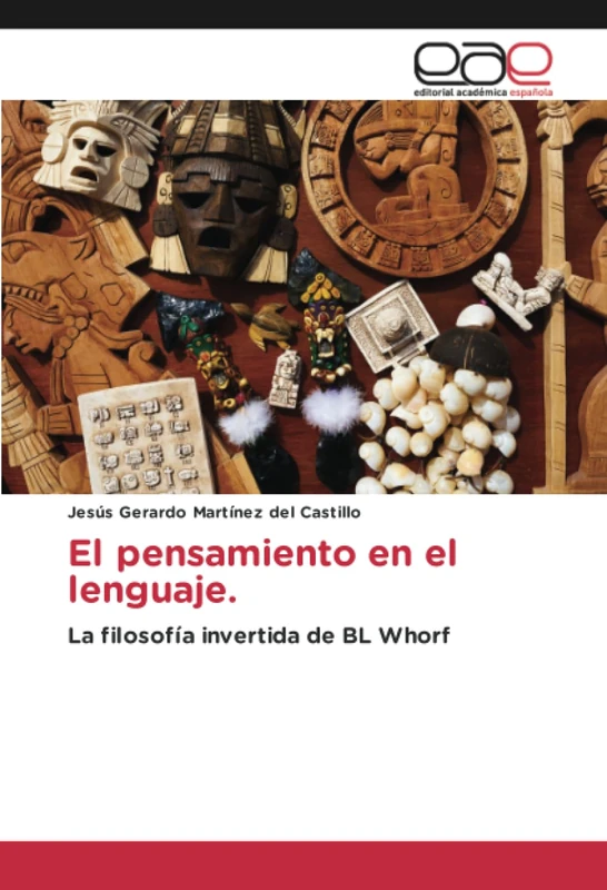El pensamiento en el lenguaje.: La filosofía invertida de BL Whorf