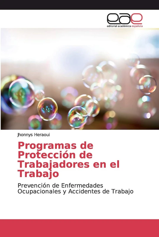 Programas de Protección de Trabajadores en el Trabajo: Prevención de Enfermedades Ocupacionales y Accidentes de Trabajo