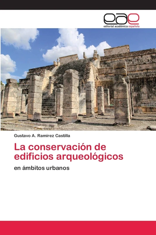 La conservación de edificios arqueológicos: en ámbitos urbanos