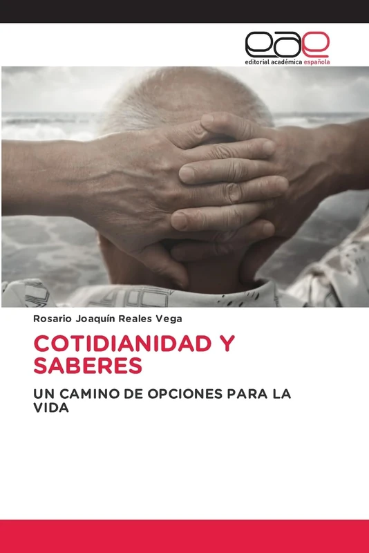 COTIDIANIDAD Y SABERES: UN CAMINO DE OPCIONES PARA LA VIDA