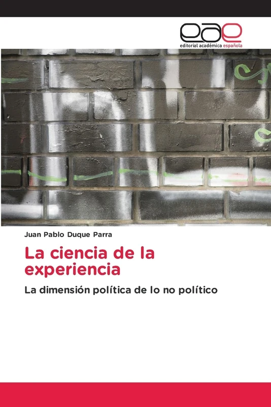 La ciencia de la experiencia: La dimensión política de lo no político