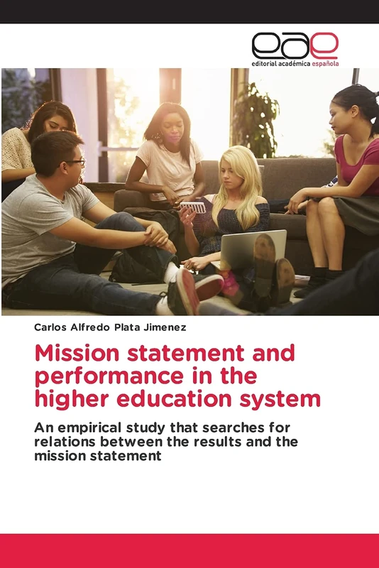 Mission statement and performance in the higher education system: An empirical study that searches for relations between the results and the mission statement