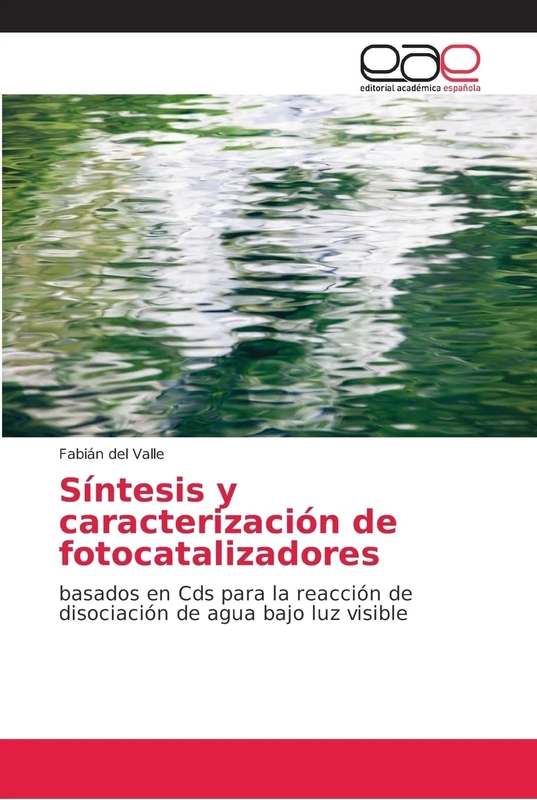 Síntesis y caracterización de fotocatalizadores: basados en Cds para la reacción de disociación de agua bajo luz visible