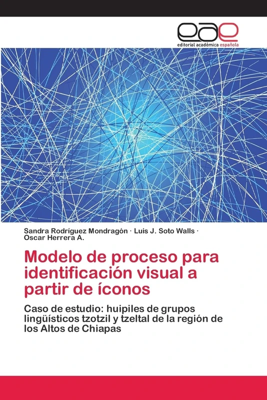 Modelo de proceso para identificación visual a partir de íconos: Caso de estudio: huipiles de grupos lingüísticos tzotzil y tzeltal de la región de los Altos de Chiapas