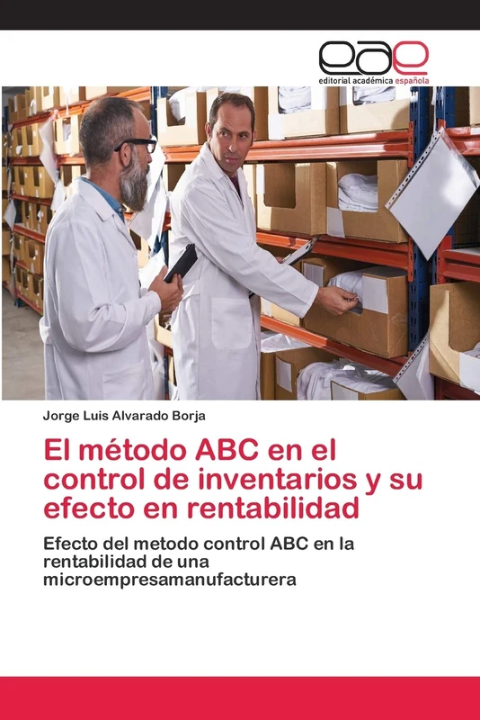 El método ABC en el control de inventarios y su efecto en rentabilidad: Efecto del metodo control ABC en la rentabilidad de una microempresamanufacturera - Image 1