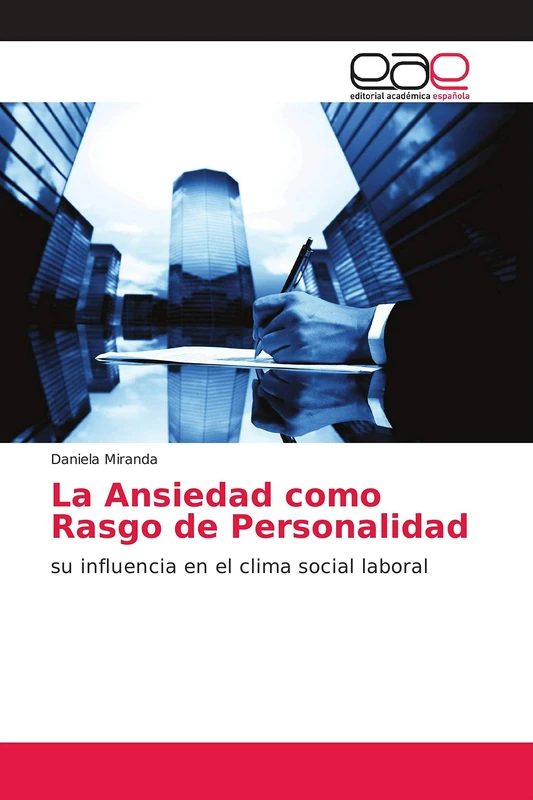 La Ansiedad como Rasgo de Personalidad: su influencia en el clima social laboral
