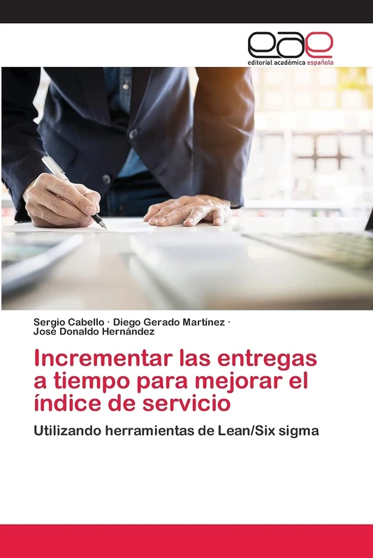 Incrementar las entregas a tiempo para mejorar el índice de servicio: Utilizando herramientas de Lean/Six sigma