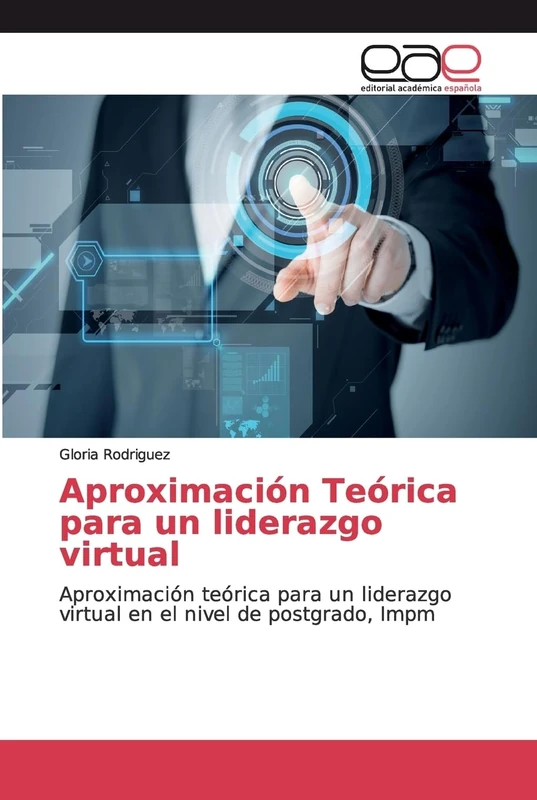 Aproximación Teórica para un liderazgo virtual: Aproximación teórica para un liderazgo virtual en el nivel de postgrado, Impm - Image 1
