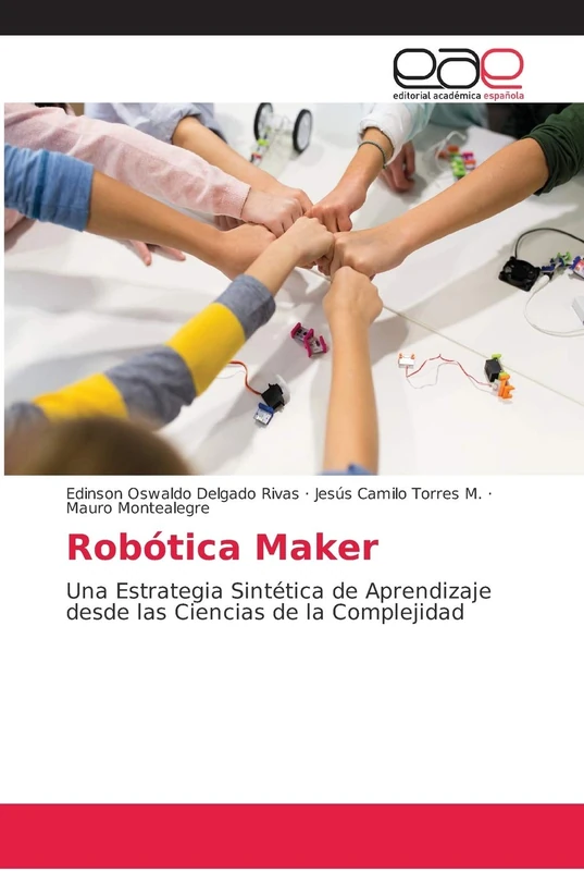 Robótica Maker: Una Estrategia Sintética de Aprendizaje desde las Ciencias de la Complejidad