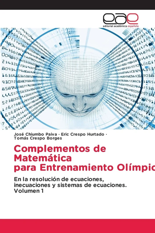Complementos de Matemática para Entrenamiento Olímpico: En la resolución de ecuaciones, inecuaciones y sistemas de ecuaciones. Volumen 1