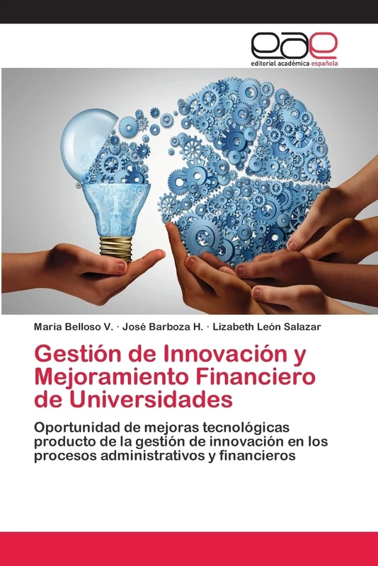 Gestión de Innovación y Mejoramiento Financiero de Universidades: Oportunidad de mejoras tecnológicas producto de la gestión de innovación en los procesos administrativos y financieros