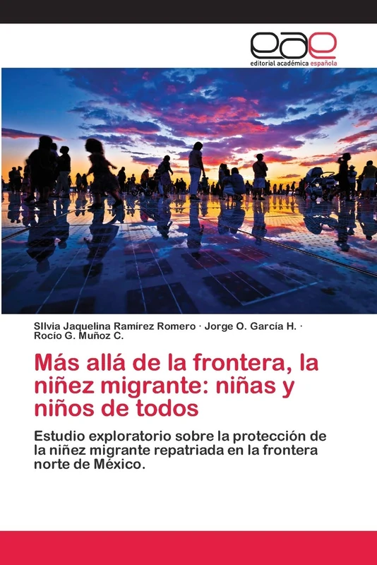 Más allá de la frontera, la niñez migrante: niñas y niños de todos: Estudio exploratorio sobre la protección de la niñez migrante repatriada en la frontera norte de México. - Image 1