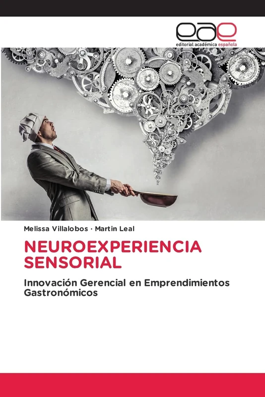 Neuroexperiencia Sensorial: Innovación Gerencial en Emprendimientos Gastronómicos