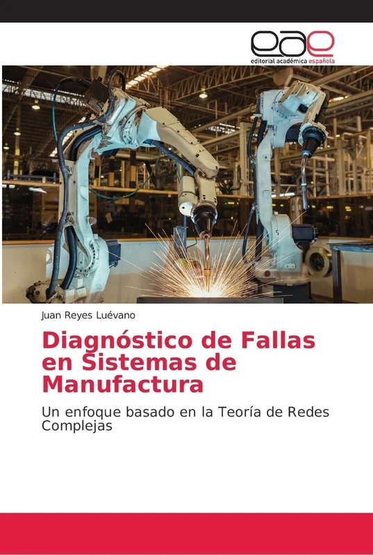 Diagnóstico de Fallas en Sistemas de Manufactura: Un enfoque basado en la Teoría de Redes Complejas