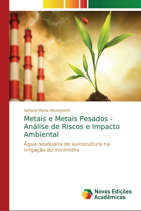 Metais e Metais Pesados - Análise de Riscos e Impacto Ambiental: Água residuária de suinocultura na irrigação do minimilho