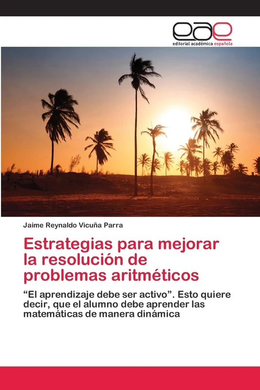Estrategias para mejorar la resolución de problemas aritméticos: “El aprendizaje debe ser activo”. Esto quiere decir, que el alumno debe aprender las matemáticas de manera dinámica - Image 1