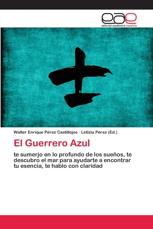 El Guerrero Azul: te sumerjo en lo profundo de los sueños, te descubro el mar para ayudarte a encontrar tu esencia, te hablo con claridad - Image 1