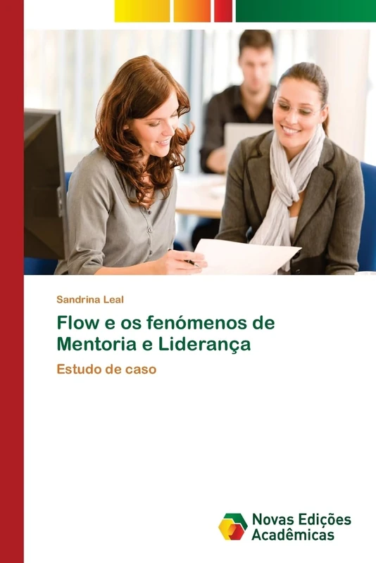 Flow e os fenómenos de Mentoria e Liderança: Estudo de caso