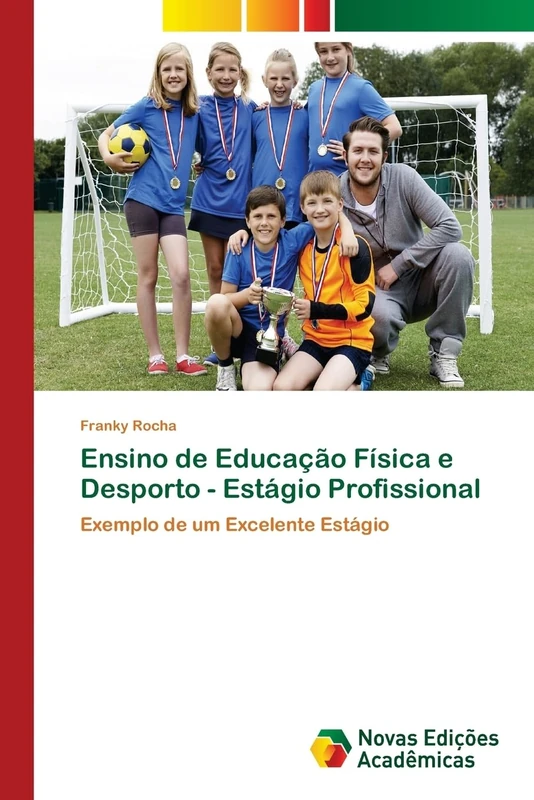 Ensino de Educação Física e Desporto - Estágio Profissional: Exemplo de um Excelente Estágio