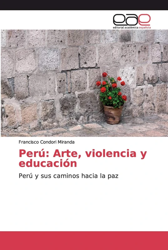 Perú: Arte, violencia y educación: Perú y sus caminos hacia la paz
