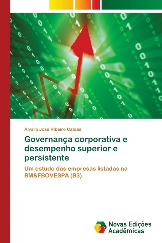 Governança corporativa e desempenho superior e persistente: Um estudo das empresas listadas na BM&FBOVESPA (B3).