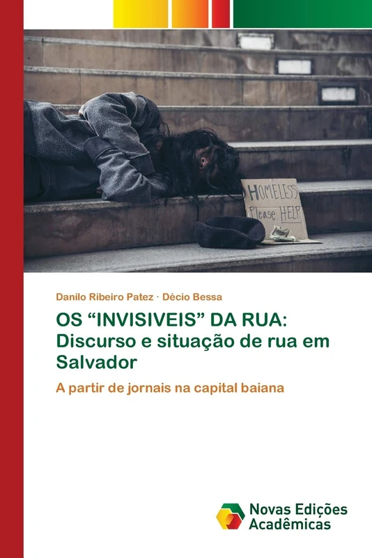 OS “INVISIVEIS” DA RUA: Discurso e situação de rua em Salvador: A partir de jornais na capital baiana