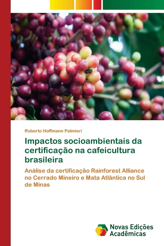 Impactos socioambientais da certificação na cafeicultura brasileira: Análise da certificação Rainforest Alliance no Cerrado Mineiro e Mata Atlântica no Sul de Minas - Image 1
