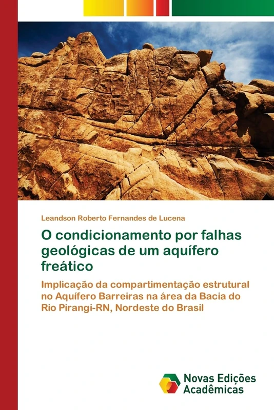 O condicionamento por falhas geológicas de um aquífero freático: Implicação da compartimentação estrutural no Aquífero Barreiras na área da Bacia do Rio Pirangi-RN, Nordeste do Brasil