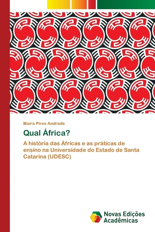 Qual África?: A história das Áfricas e as práticas de ensino na Universidade do Estado de Santa Catarina (UDESC)