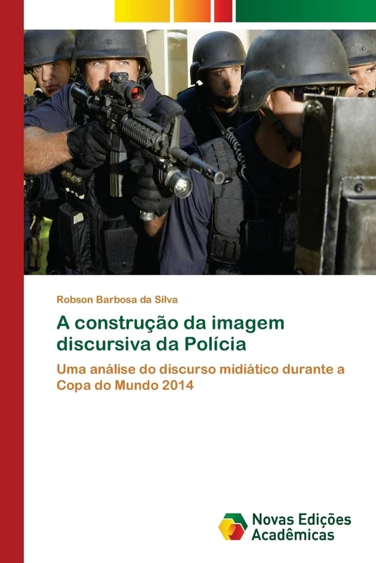 A construção da imagem discursiva da Polícia: Uma análise do discurso midiático durante a Copa do Mundo 2014