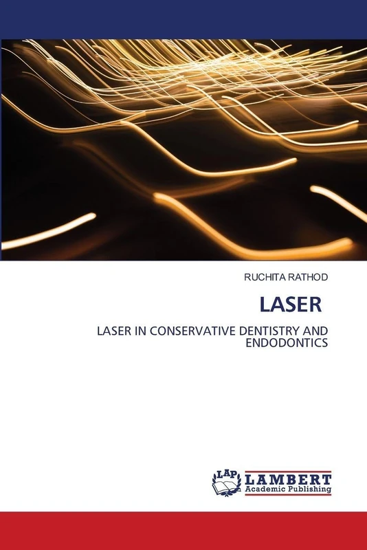 LASER: LASER IN CONSERVATIVE DENTISTRY AND ENDODONTICS