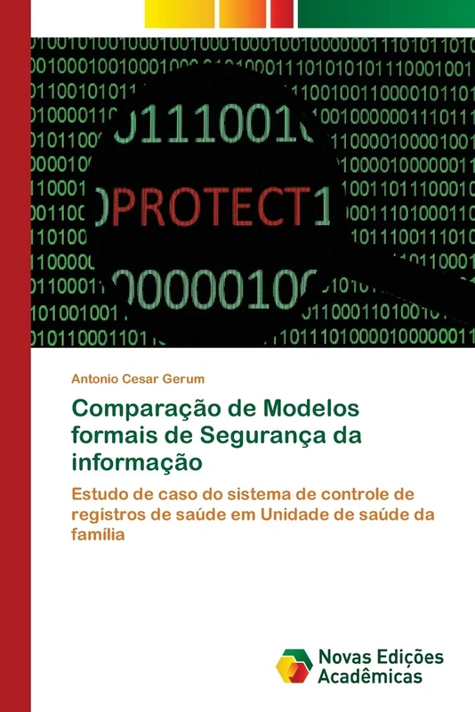 Comparação de Modelos formais de Segurança da informação: Estudo de caso do sistema de controle de registros de saúde em Unidade de saúde da família