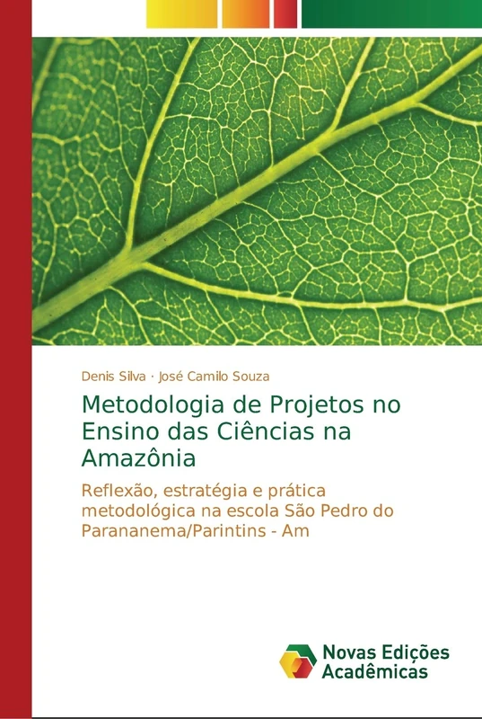 Metodologia de Projetos no Ensino das Ciências na Amazônia: Reflexão, estratégia e prática metodológica na escola São Pedro do Parananema/Parintins - Am