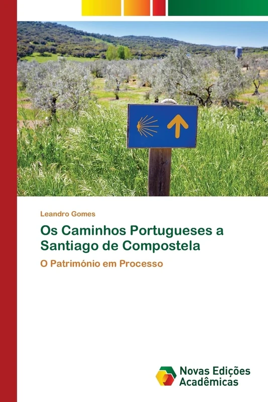 Os Caminhos Portugueses a Santiago de Compostela: O Património em Processo