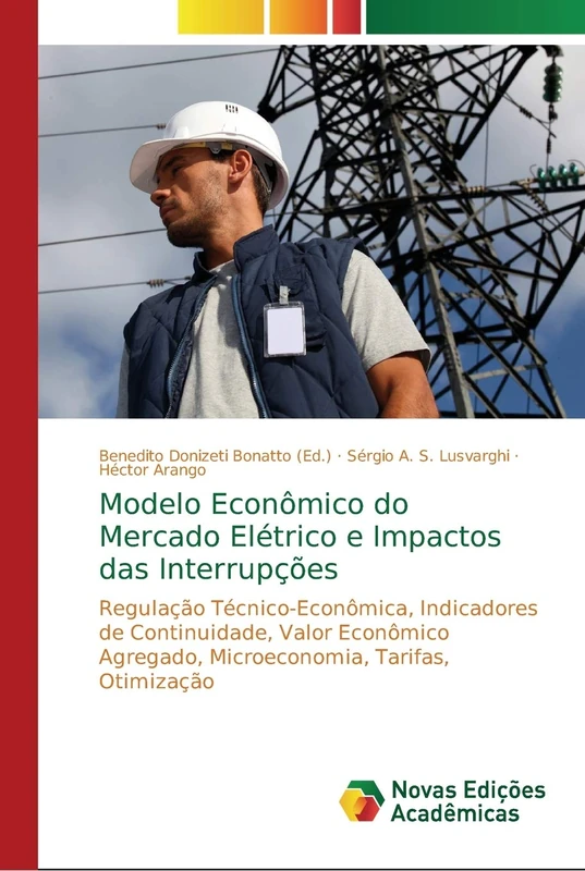 Modelo Econômico do Mercado Elétrico e Impactos das Interrupções: Regulação Técnico-Econômica, Indicadores de Continuidade, Valor Econômico Agregado, Microeconomia, Tarifas, Otimização