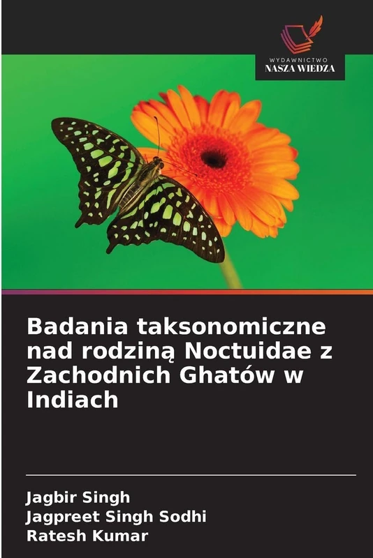 Badania taksonomiczne nad rodziną Noctuidae z Zachodnich Ghatów w Indiach