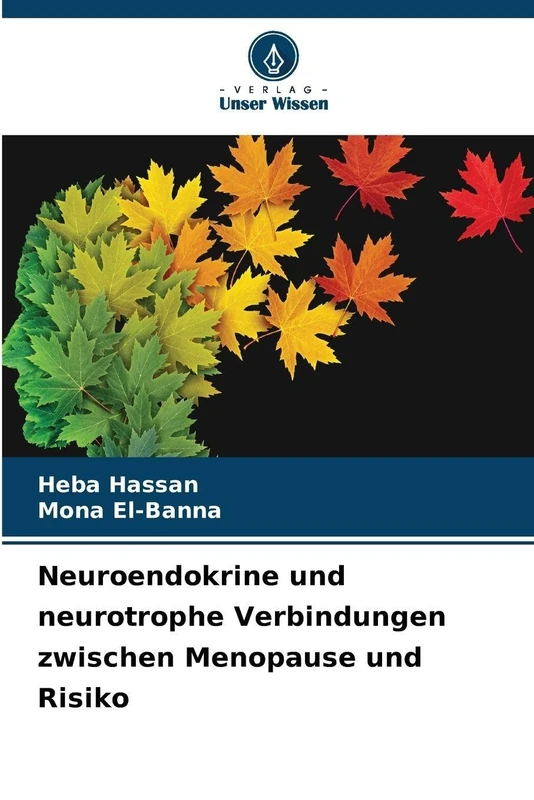 Neuroendokrine und neurotrophe Verbindungen zwischen Menopause und Risiko