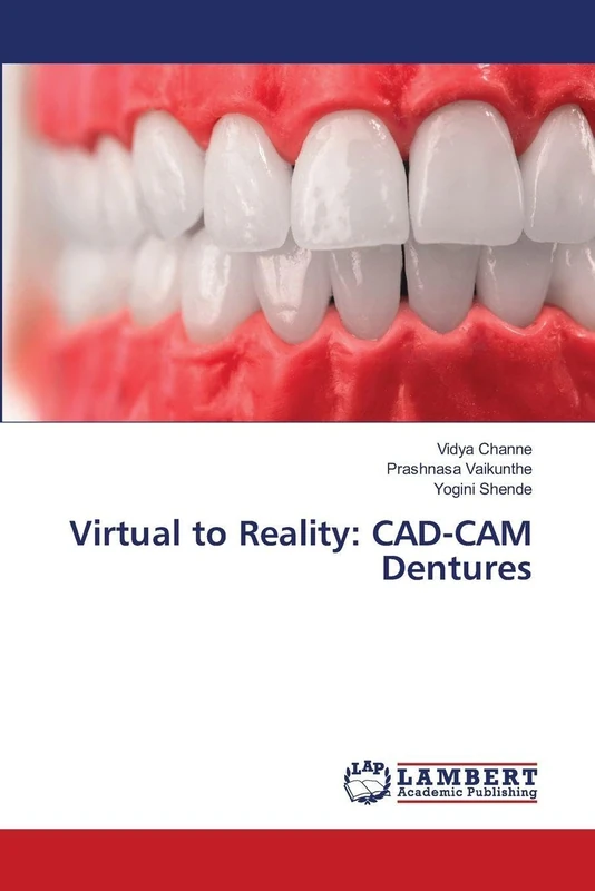 Virtual to Reality: CAD-CAM Dentures