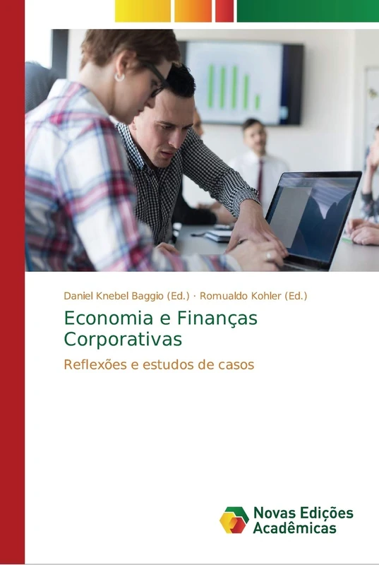Economia e Finanças Corporativas: Reflexões e estudos de casos