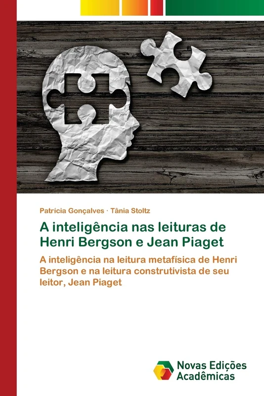A inteligência nas leituras de Henri Bergson e Jean Piaget: A inteligência na leitura metafísica de Henri Bergson e na leitura construtivista de seu leitor, Jean Piaget - Image 1