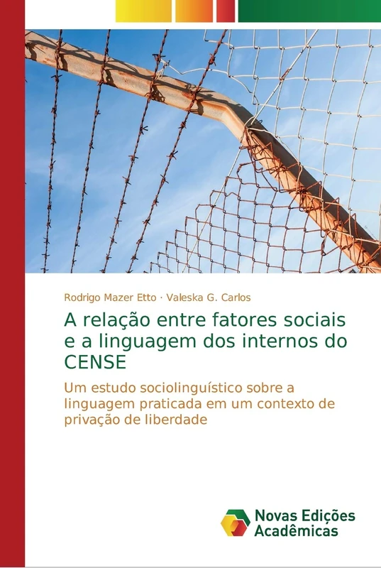 A relação entre fatores sociais e a linguagem dos internos do CENSE: Um estudo sociolinguístico sobre a linguagem praticada em um contexto de privação de liberdade