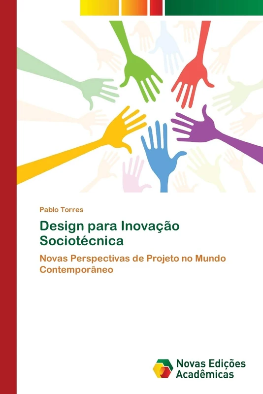 Design para Inovação Sociotécnica: Novas Perspectivas de Projeto no Mundo Contemporâneo