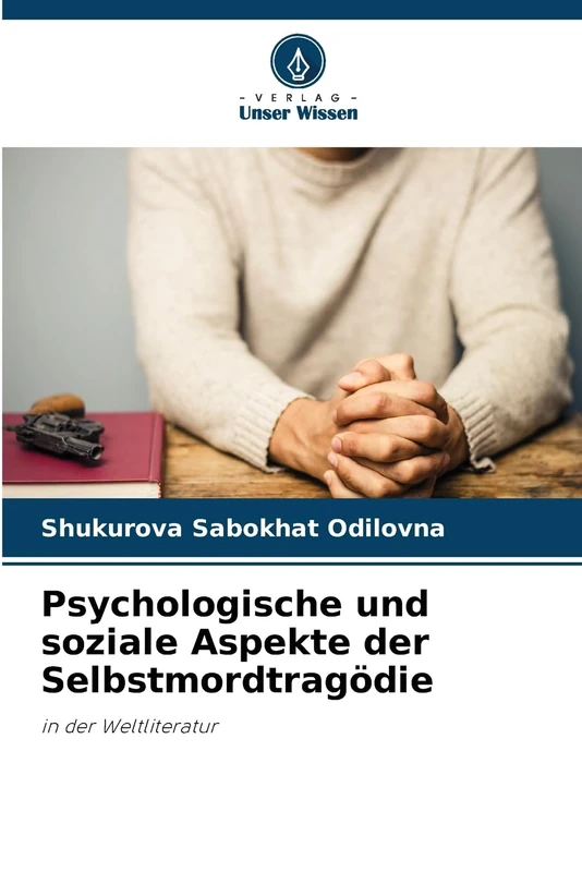 Psychologische und soziale Aspekte der Selbstmordtragödie: in der Weltliteratur