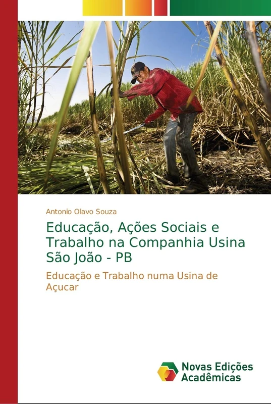 Educação, Ações Sociais e Trabalho na Companhia Usina São João - PB: Educação e Trabalho numa Usina de Açucar