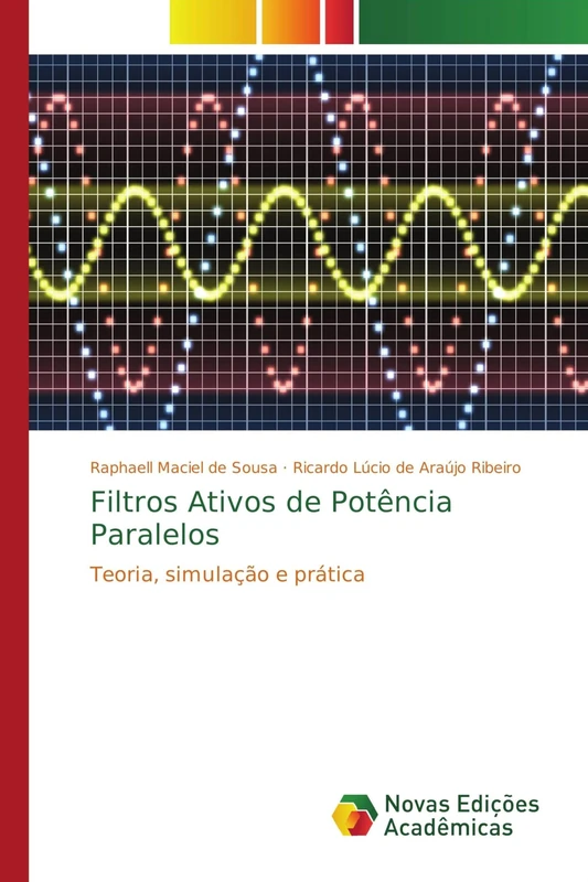 Filtros Ativos de Potência Paralelos: Teoria, simulação e prática