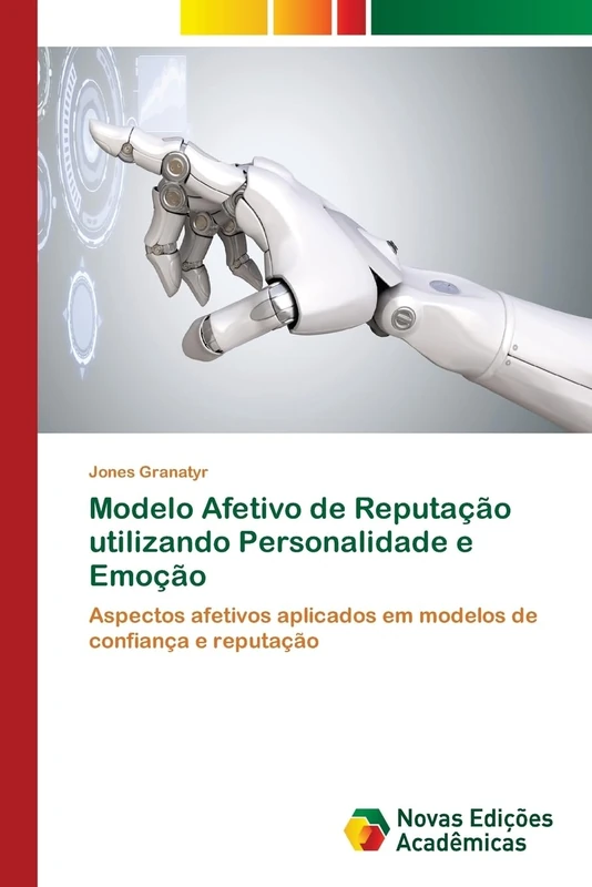 Modelo Afetivo de Reputação utilizando Personalidade e Emoção: Aspectos afetivos aplicados em modelos de confiança e reputação