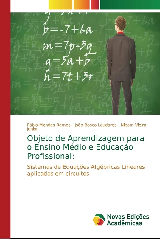 Objeto de Aprendizagem para o Ensino Médio e Educação Profissional:: Sistemas de Equações Algébricas Lineares aplicados em circuitos